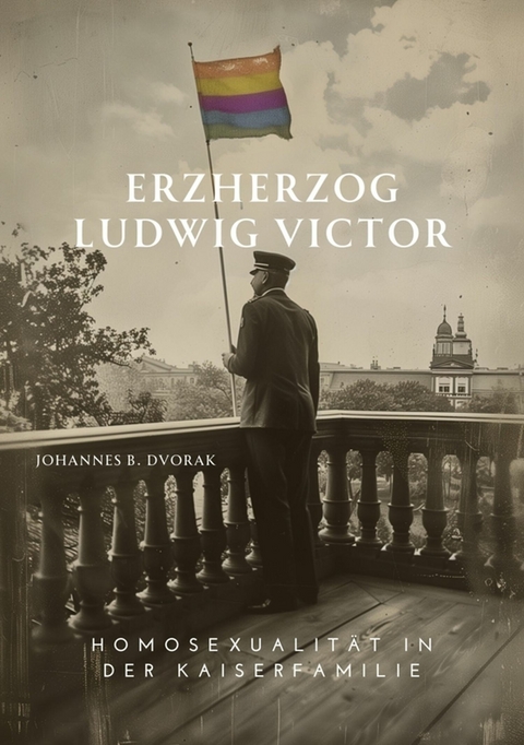 Erzherzog Ludwig Victor - Johannes B. Dvorak