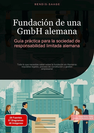 Fundación de una GmbH alemana: Guía práctica para la sociedad de responsabilidad limitada alemana