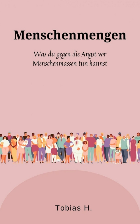Menschenmengen - was du gegen die Angst vor Menschenmassen tun kannst - Tobias Hopfm&uuml;ller