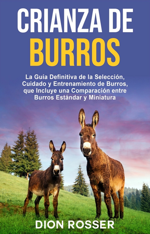 Crianza de Burros -  Dion Rosser