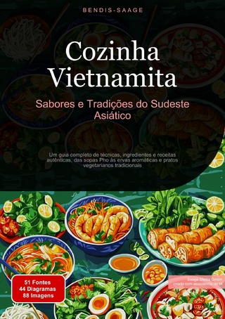 Cozinha Vietnamita: Sabores e Tradições do Sudeste Asiático