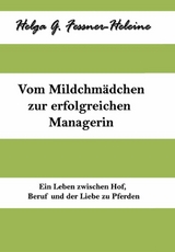 Vom Milchm&auml;dchen zur erfolgreichen Managerin - Helga Fessner-Heleine