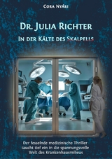 Dr. Julia Richter: In der K&auml;lte des Skalpells - Cora Ny&aacute;ri