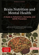 Brain Nutrition and Mental Health: A Guide to Alzheimer's, Dementia, and ADHD Prevention - Bendis A. I. Saage - English