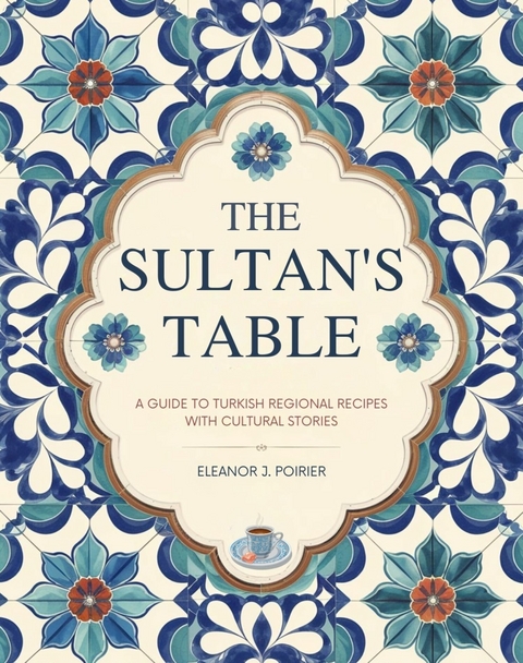 The Sultan's Table -  Eleanor J. Poirier