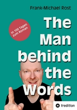 The Man behind the Words - Frank-Michael Rost