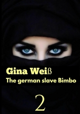 The german slave Bimbo 2 -  Gina Wei&szlig;