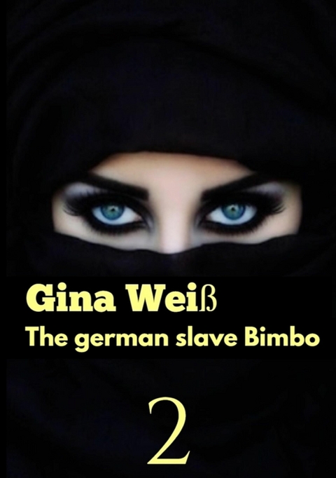 The german slave Bimbo 2 -  Gina Wei&szlig;