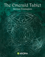The Emerald Tablet - Hermes Trimegistus
