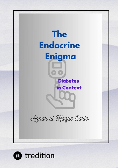 The Endocrine Enigma - Azhar Ul Haque Sario