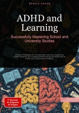 ADHD and Learning: Successfully Mastering School and University Studies - Bendis A. I. Saage - English