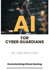 AI for Cyber Guardians - PhD Smith  Jane