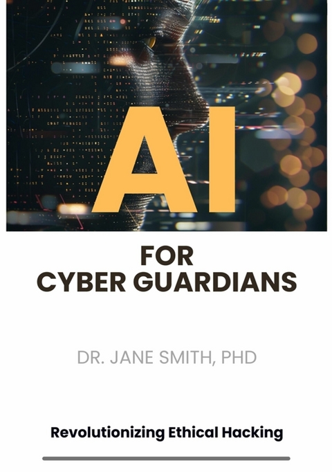 AI for Cyber Guardians - PhD Smith  Jane