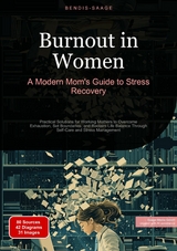 Burnout in Women: A Modern Mom's Guide to Stress Recovery - Bendis A. I. Saage - English
