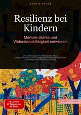 Resilienz bei Kindern: Mentale St&auml;rke und Widerstandsf&auml;higkeit entwickeln - Bendis A. I. Saage - Deutschland