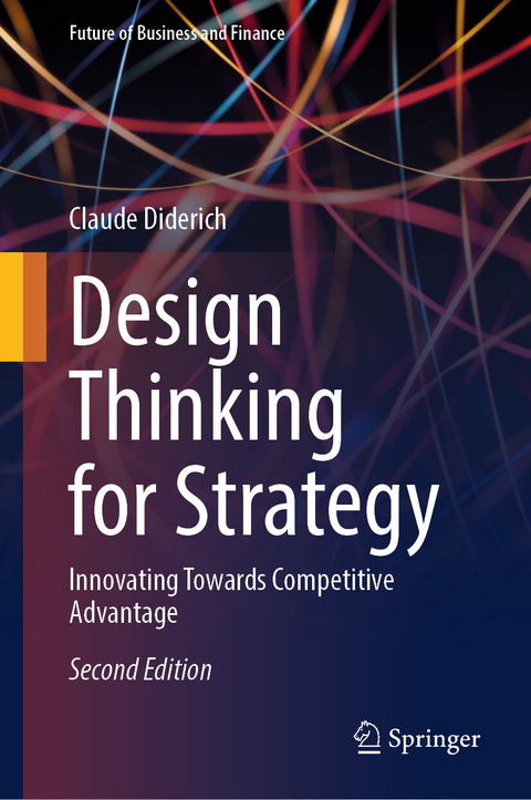 Design Thinking for Strategy - Claude Diderich