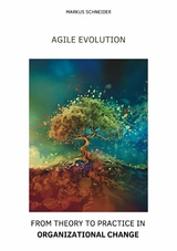 Agile Evolution - Markus Schneider
