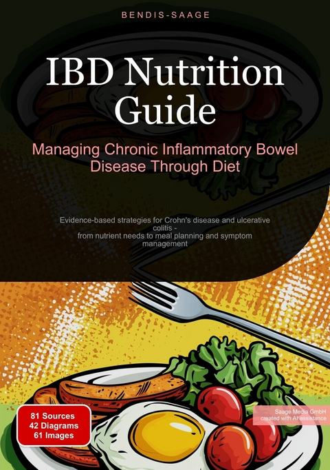 IBD Nutrition Guide: Managing Chronic Inflammatory Bowel Disease Through Diet - Bendis A. I. Saage - English