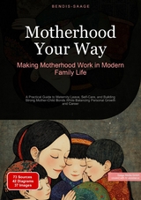 Motherhood Your Way: Making Motherhood Work in Modern Family Life - Bendis A. I. Saage - English