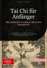 Tai Chi für Anfänger: Der praktische Einstieg in die innere Kampfkunst - Bendis A. I. Saage - Deutschland