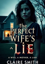 THE PERFECT WIFE'S LIE - Claire Smith