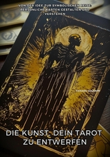 Die Kunst, Dein Tarot zu entwerfen - Tamara Goldwin