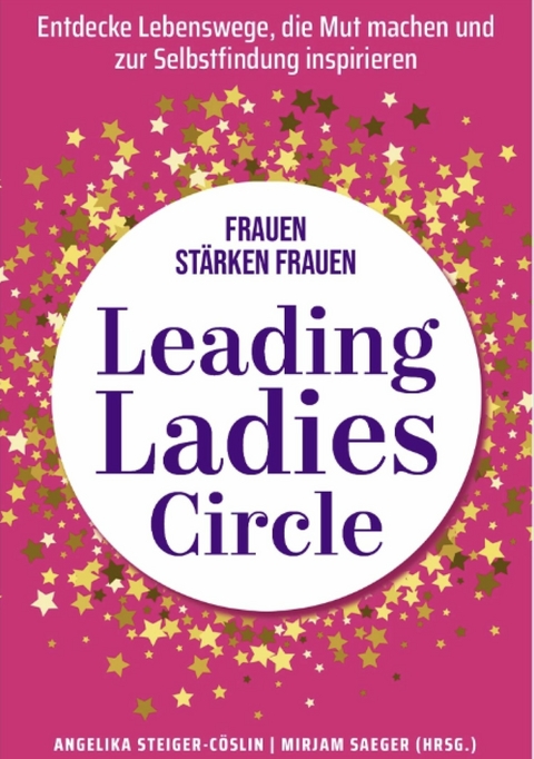 Leading Ladies Circle - Angelika Steiger-C&ouml;slin, Mirjam Saeger
