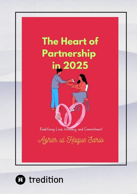 The Heart of Partnership in 2025 - Azhar Ul Haque Sario