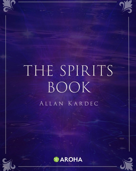 The Book of the Spirits -  Allan Kardec
