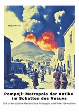 Pompeji: Metropole der Antike im Schatten des Vesuvs - Gaspare Tosti