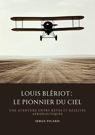 Louis Blériot: Le Pionnier du Ciel