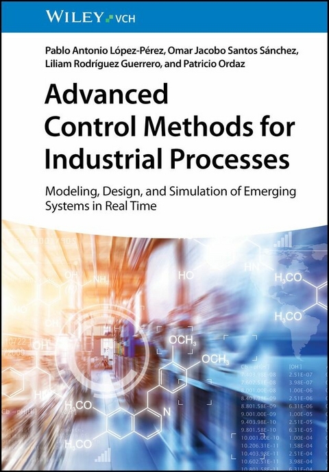 Advanced Control Methods for Industrial Processes - Pablo A. L&oacute;pez-P&eacute;rez, Omar Jacobo Santos S&aacute;nchez, Liliam Rodr&iacute;guez Guerrero, Patricio Ordaz