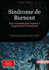 S&iacute;ndrome de Burnout: Guia Completo para Superar o Esgotamento Profissional - Bendis A. I. Saage - Portugu&ecirc;s