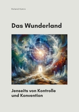 Das Wunderland - Roland K&uuml;min