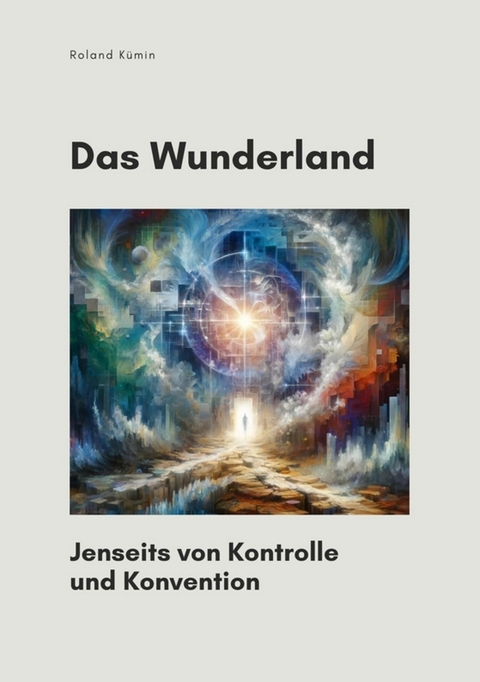 Das Wunderland - Roland K&uuml;min