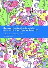 Schweizerdeutsch leicht gemacht - Aufgabenband 2 - Verena Schorn