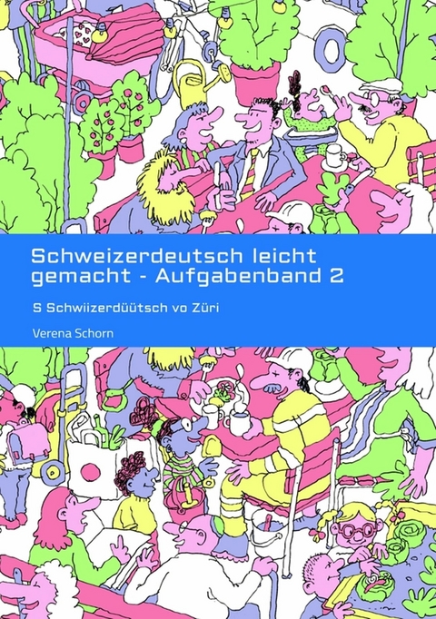 Schweizerdeutsch leicht gemacht - Aufgabenband 2 - Verena Schorn
