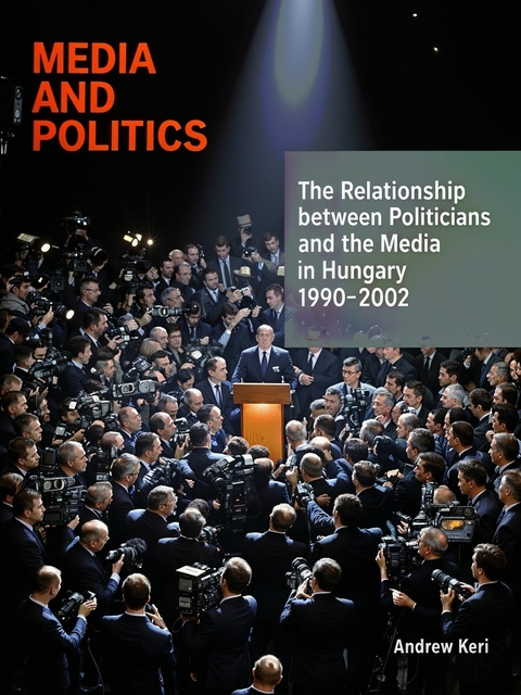 MEDIA AND POLITICS -  Andrew Keri