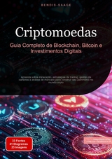Criptomoedas: Guia Completo de Blockchain, Bitcoin e Investimentos Digitais - Bendis A. I. Saage - Português