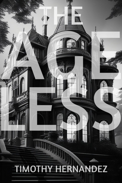 The Ageless -  Timothy Hernandez