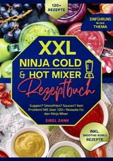 XXL Ninja Cold & Hot Mixer Rezeptbuch - Sibel Zank