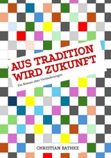aus Tradition wird Zukunft - Christian Bathke