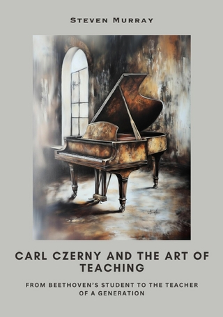 Carl Czerny and the Art of Teaching
