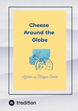 Cheese Around the Globe - Azhar Ul Haque Sario