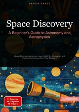 Space Discovery: A Beginner's Guide to Astronomy and Astrophysics - Bendis A. I. Saage - English