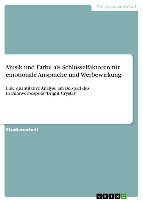 Musik und Farbe als Schl&uuml;sselfaktoren f&uuml;r emotionale Ansprache und Werbewirkung