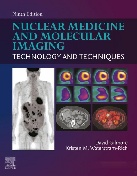 Nuclear Medicine and Molecular Imaging - E-Book -  David Gilmore,  Kristen M. Waterstram-Rich