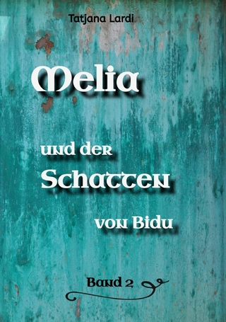 Melia und der Schatten von Bidu Band 2