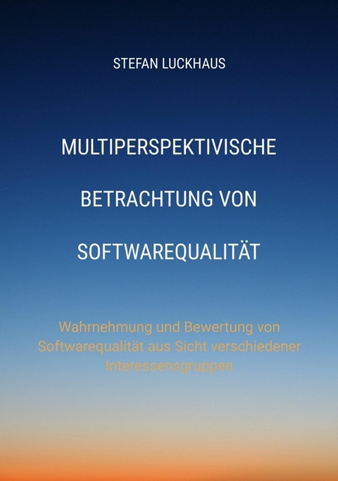 Multiperspektivische Betrachtung von Softwarequalität - Stefan Luckhaus