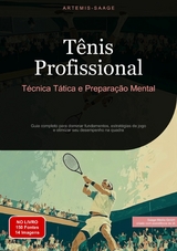 T&ecirc;nis Profissional: T&eacute;cnica, T&aacute;tica e Prepara&ccedil;&atilde;o Mental - Artemis Saage - Portugu&ecirc;s